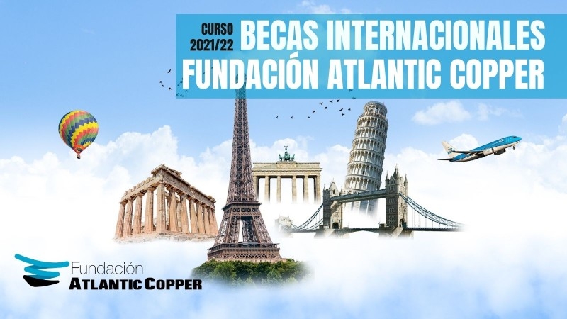Mercados21 | La Fundación Atlantic Copper abre una nueva convocatoria de sus Becas Internacionales
